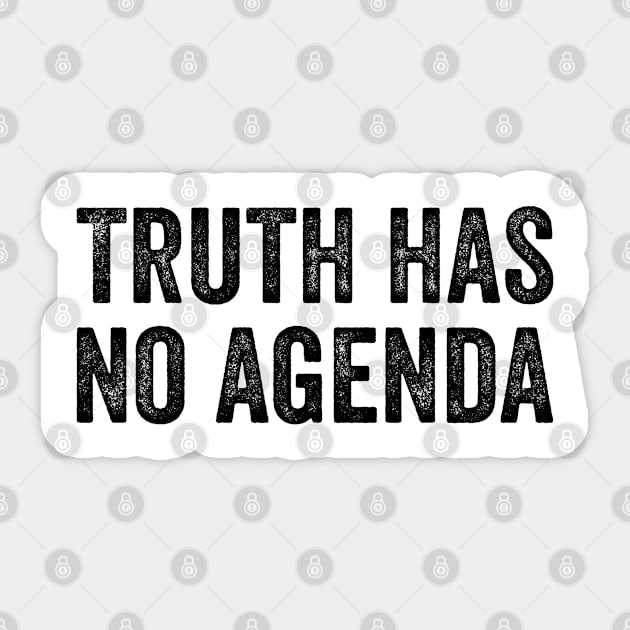 Truth Has No Agenda Sticker by HeroGifts